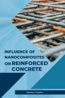Influence of Nanocomposites on Reinforced Concrete By Zachary Virginia Cover Image
