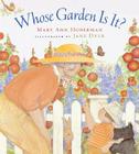 Whose Garden Is It? By Mary Ann Hoberman, Jane Dyer (Illustrator) Cover Image