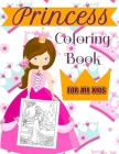 Princess Coloring Book For All Kids: A Coloring Book for Girls of all ages! By Amber Coloring Cover Image