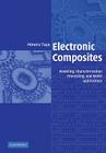 Electronic Composites: Modeling, Characterization, Processing, and Mems Applications By Minoru Taya Cover Image