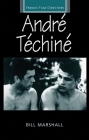 André Téchiné (French Film Directors) By Bill Marshall, Diana Holmes (Editor), Robert Ingram (Editor) Cover Image