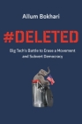 #DELETED: Big Tech's Battle to Erase a Movement and Subvert Democracy Cover Image