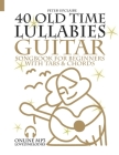 40 Old Time Lullabies - Guitar Songbook for Beginners with Tabs and Chords By Peter Upclaire Cover Image