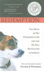Redemption: The Myth of Pet Overpopulation and the No Kill Revolution in America By Nathan J. Winograd Cover Image