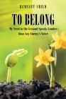 To Belong: My Seed in the Ground Speaks Louder than Any Enemy's Voice By Remnant Child Cover Image