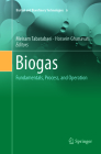 Biogas: Fundamentals, Process, and Operation (Biofuel and Biorefinery Technologies #6) Cover Image