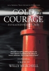 Cold Courage: Extraordinary Times By Willy Mitchell Cover Image