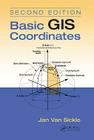 Basic GIS Coordinates, Second Edition By Jan Van Sickle Cover Image