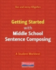 Getting Started with Middle School Sentence Composing: A Student Worktext By Donald Killgallon, Jenny Killgallon Cover Image