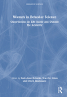 Women in Behavior Science: Observations on Life Inside and Outside the Academy By Ruth Anne Rehfeldt (Editor), Traci M. Cihon (Editor), Erin B. Rasmussen (Editor) Cover Image