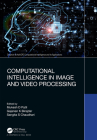 Computational Intelligence in Image and Video Processing By Mukesh D. Patil (Editor), Gajanan K. Birajdar (Editor), Sangita S. Chaudhari (Editor) Cover Image