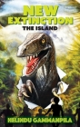 New Extinction: The Island By Helindu Gammanpila Cover Image