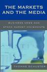 The Markets and the Media: Business News and Stock Market Movements By Thomas Schuster Cover Image