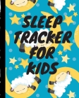 Sleep Tracker For Kids: Sleep Apnea Insomnia Notebook - Continuous Positive Airway Pressure Diary - Log Your Sleep Patterns - Restless Leg Syn By Body Clenic Press Cover Image