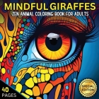 Mindful Giraffes: Zen Animal Coloring Book for Adults, Stress-relief and Relaxation Animal Mandalas and Patterns, Mindfulness Coloring P Cover Image