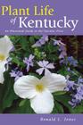 Plant Life of Kentucky: An Illustrated Guide to the Vascular Flora By Ronald L. Jones Cover Image