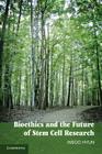 Bioethics and the Future of Stem Cell Research By Insoo Hyun Cover Image