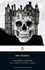 Haunted Castles: The Complete Gothic Stories By Ray Russell, Guillermo del Toro (Foreword by) Cover Image