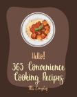 Hello! 365 Convenience Cooking Recipes: Best Convenience Cooking Cookbook Ever For Beginners [Salsa Canning Recipes, Cauliflower Rice Recipes, Canned By Everyday Cover Image