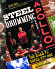 Steel Drumming at the Apollo: The Road to Super Top Dog By Trish Marx, Ellen B. Senisi (Illustrator) Cover Image