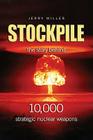 Stockpile: The Story Behind 10,000 Strategic Nuclear Weapons Cover Image