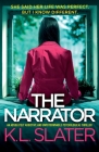 The Narrator: An absolutely addictive and unputdownable psychological thriller By K. L. Slater Cover Image