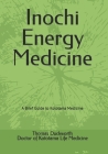 Inochi Energy Medicine: A Brief Guide to Kototama Medicine By Thomas E. Duckworth Dkm Cover Image