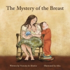 The Mystery of the Breast By Victoria de Aboitiz, Afra (Illustrator) Cover Image