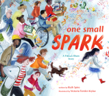 One Small Spark: A Tikkun Olam Story By Ruth Spiro, Victoria Tentler-Krylov (Illustrator) Cover Image