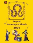 Serpent Horoscope et Rituels 2024 Cover Image