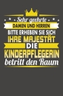 Sehr Geehrte Damen Und Herren Bitte Erheben Sie Sich Ihre Majestät Die Kinderpflegerin Betritt Den Raum: Wochenplaner - ohne festes Datum für ein ganz By Lisa Rousinovic Cover Image