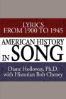 American History in Song: Lyrics from 1900 to 1945 Cover Image