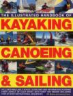 The Illustrated Handbook of Kayaking, Canoeing & Sailing: A Practical Guide to the Techniques of Film Photography, Shown in Over 400 Step-By-Step Exam By Bill Mattos, Jeremy Evans Cover Image