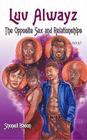 Luv Alwayz: The Opposite Sex and Relationships By Shonell Bacon, J Daniels Cover Image