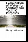 Examination of Water for Sanitary and Technic Purposes Cover Image