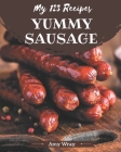My 123 Yummy Sausage Recipes: An Inspiring Yummy Sausage Cookbook for You Cover Image