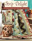 Strip Delight: 10 Fabulous Quilts from Jelly Roll 2 1/2