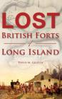Lost British Forts of Long Island Cover Image