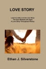Love Story: The Soul Between the Ages A Love Story Throughout History By Ethan J. Silverstone Cover Image