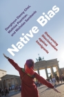 Native Bias: Overcoming Discrimination Against Immigrants (Princeton Studies in Political Behavior #33) Cover Image