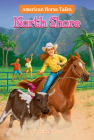 North Shore #3 (American Horse Tales #3) By Jennifer Camiccia Cover Image