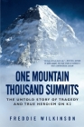 One Mountain Thousand Summits: The Untold Story of Tragedy and True Heroism on K2 Cover Image