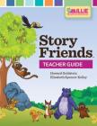 Story Friends(tm) Teacher Guide By Howard Goldstein, Elizabeth Spencer Kelley Cover Image