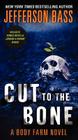 Cut to the Bone: A Body Farm Novel Cover Image