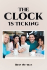 The Clock Is Ticking By Russ Nettles Cover Image
