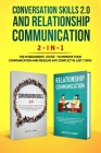 Conversation Skills 2.0 and Relationship Communication 2-in-1: The #1 Beginner's Guide Set to Improve Your Communication and Resolve Any Conflict in J By Clark David Cover Image
