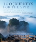 100 Journeys for the Spirit: Sacred * Inspiring * Mysterious * Enlightening By Pico Iyer Cover Image