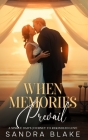 When Memories Prevail: A Single Dad's Journey to Rekindled Love By Sandra Blake Cover Image