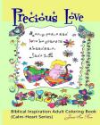 Precious Love: Biblical Inspiration Adult Coloring Book (Calm-Heart Series): 50 Beautiful, Warm and Unique Inspirational Bible Quotes By Jessie Sue Rose Cover Image
