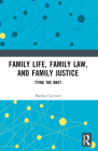 Family Life, Family Law, and Family Justice: Tying the Knot Cover Image